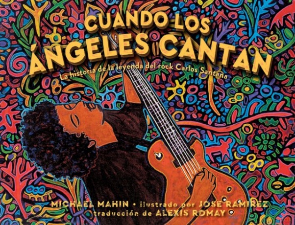 Cuando Los Ángeles Cantan When Angels Sing: La Historia de la Leyenda de Rock Carlos Santana - Michael Mahin [KSIĄŻKA]