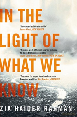 In The Light Of What We Know: Zia Haider Rahman - Zia Haider Rahman [KSIĄŻKA]