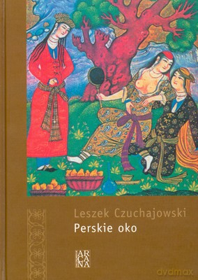 Perskie Oko (twarda) - Leczek Czuchajowski [KSIĄŻKA]