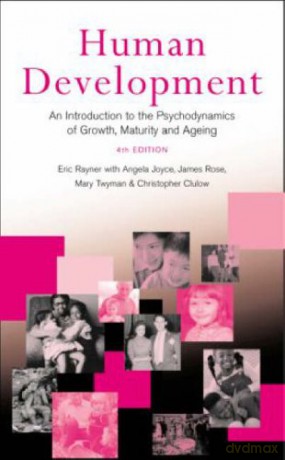 Human Development: An Introduction To The Psychodynamics Of Growth, Maturity And Ageing - Eric Rayner [KSIĄŻKA]