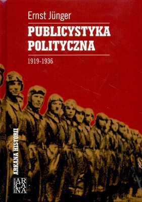 Publicystyka Polityczna 1919-1936 (twarda) - Ernst Junger [KSIĄŻKA]