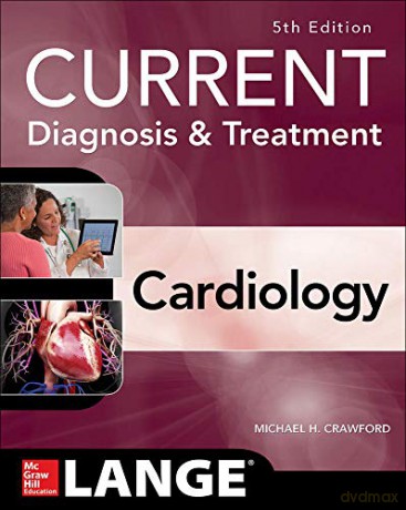 Current Diagnosis and Treatment Cardiology, Fifth Edition CARDIOLGY - Michael H. Crawford [KSIĄŻKA]
