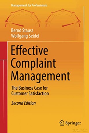 Effective Complaint Management: The Business Case For Customer Satisfaction (Management For Professionals) - Stauss [KSIĄŻKA]