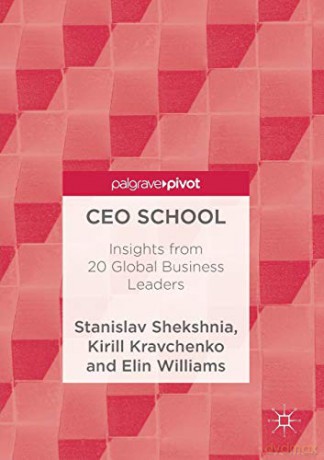 Ceo School: Insights From 20 Global Business Leaders - Stanislav Shekshnia [KSIĄŻKA]