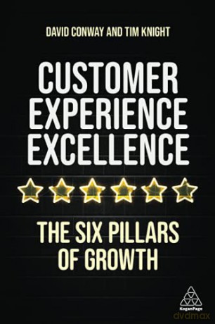 Customer Experience Excellence: The Six Pillars of Growth - Tim Knight [KSIĄŻKA]