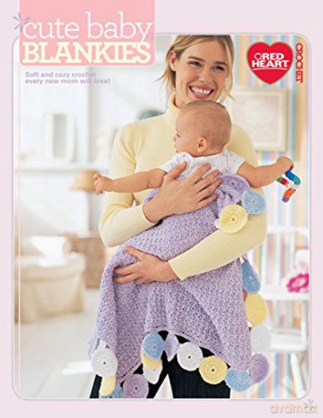 Cute Baby Blankies: Soft and Cozy Crochet Every New Mom Will Love! - Editors of Sixth&Spring [KSIĄŻKA]