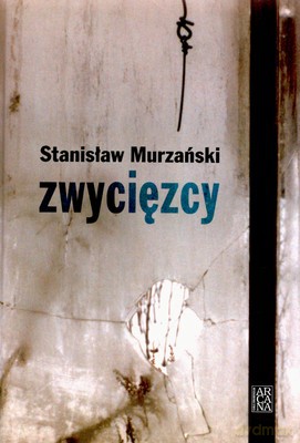 Zwycięzcy (twarda) - Stanisław Murzański [KSIĄŻKA]