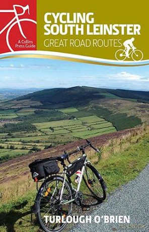 Cycling South Leinster: Great Road Routes Cycling guides - Turlough O'Brien [KSIĄŻKA]