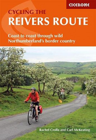 Cycling the Reivers Route: Coast to coast through wild Northumberland's border country - Carl McKeating [KSIĄŻKA]