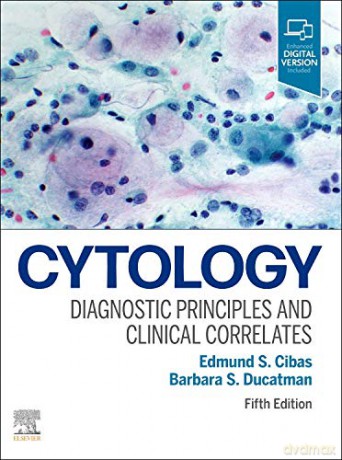 Cytology: Diagnostic Principles and Clinical Correlates - Edmund S. Cibas MD [KSIĄŻKA]