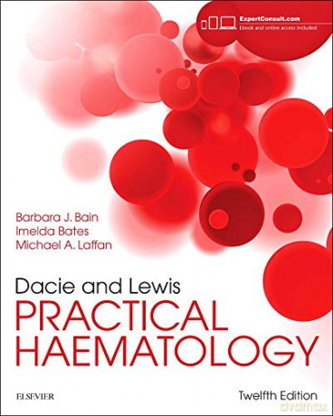 Dacie and Lewis Practical Haematology, 12e: Expert Consult: Online and Print - Barbara J. Bain FRACP FRCPath [KSIĄŻKA]
