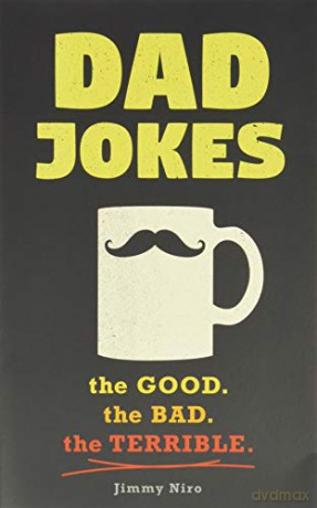 Dad Jokes: Good, Clean Fun for All Ages! World's Best Dad Jokes Collection - Jimmy Niro [KSIĄŻKA]
