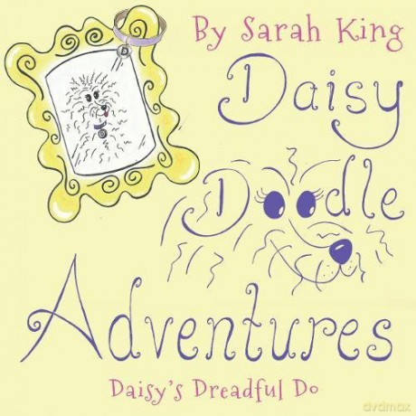 Daisy Doodle Adventures: Daisy's Dreadful Do - Sarah King [KSIĄŻKA]