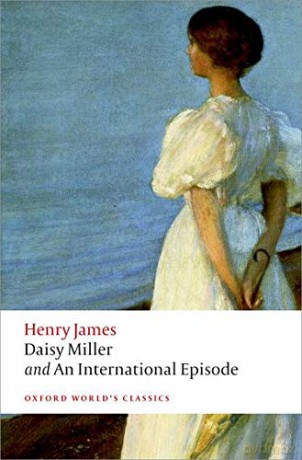 Daisy Miller and An International Episode Oxford World's Classics - Henry James [KSIĄŻKA]