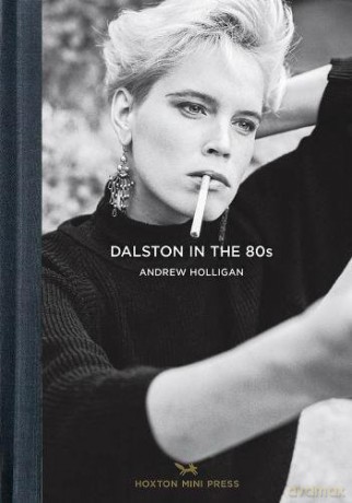 Dalston in the 80s - Andrew Holligan [KSIĄŻKA]