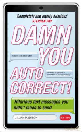 Damn You, Autocorrect! - Jillian Madison [KSIĄŻKA]