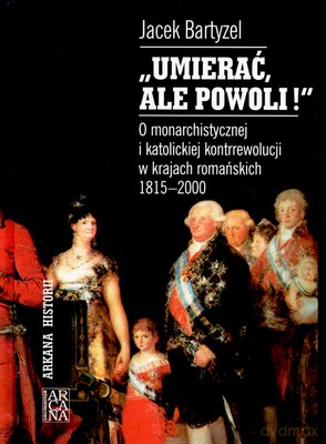 Umierać Ale Powoli - Jacek Bartyzel [KSIĄŻKA]