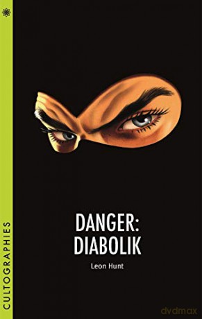 Danger: Diabolik Cultographies - Leon Hunt [KSIĄŻKA]