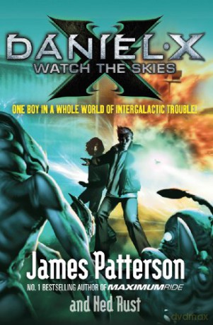 Daniel X: Watch the Skies - James Patterson [KSIĄŻKA]