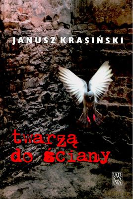 Twarzą Do Ściany - Janusz Krasiński [KSIĄŻKA]