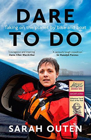 Dare to Do: Taking on the planet by bike and boat - Sarah Outen [KSIĄŻKA]