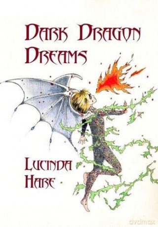 Dark Dragon Dreams: Fear Gives Words Wings: Volume 5 The Dragonsdome Chronicles - Lucinda Hare [KSIĄŻKA]