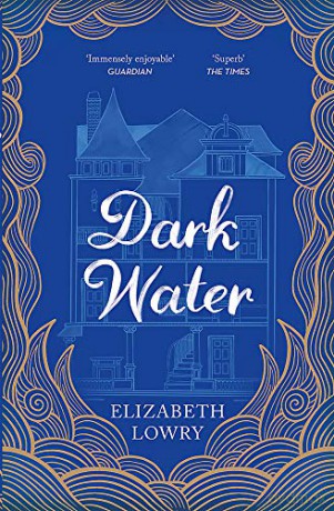 Dark Water: Longlisted for the Walter Scott Prize for Historical Fiction - Elizabeth Lowry [KSIĄŻKA]