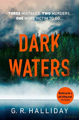 Dark Waters: An atmospheric crime novel set in the Scottish Highlands Monica Kennedy - G. R. Halliday [KSIĄŻKA]