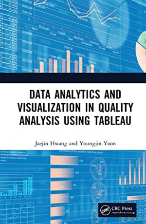 Data Analytics and Visualization in Quality Analysis using Tableau - Jaejin Hwang [KSIĄŻKA]