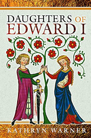 Daughters of Edward I - Kathryn Warner [KSIĄŻKA]