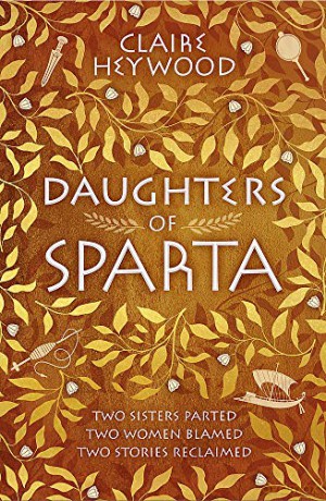 Daughters of Sparta: A tale of secrets, betrayal and revenge from mythology's most vilified women - Claire Heywood [KSIĄŻKA]