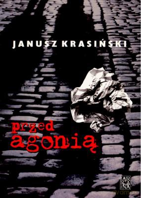Przed Agonią - Janusz Krasiński [KSIĄŻKA]
