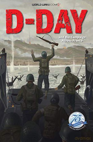 D-Day and the Campaign Across France World War II Comix - Jay Wertz [KSIĄŻKA]