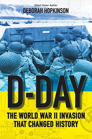 D-Day: The World War II Invasion That Changed History - Deborah Hopkinson [KSIĄŻKA]