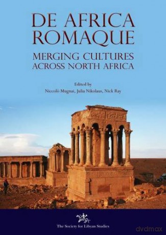 De Africa Romaque: Merging cultures across North Africa: 1 Society for Libyan Studies Conference - Niccolo Mugnai [KSIĄŻKA]