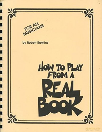 How To Play From A Real Book: For All Musicians [KSIĄŻKA]