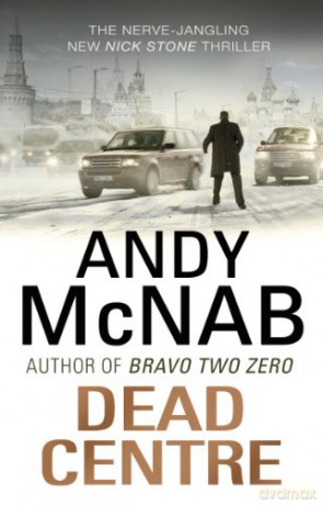 Dead Centre: Nick Stone Thriller 14 - Andy McNab [KSIĄŻKA]
