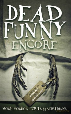 Dead Funny: Encore: More Horror Stories by Comedians - Robin Ince [KSIĄŻKA]