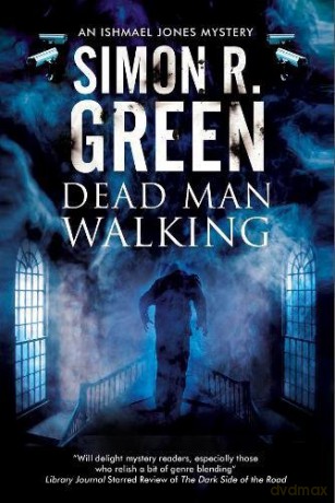 Dead Man Walking: A Country House Murder Mystery with a Supernatural Twist: 2 An Ishmael Jones Mystery - Simon R. Green [KSIĄŻKA]