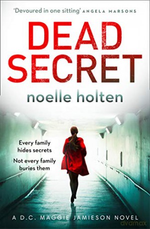 Dead Secret: A gripping crime thriller with shocking twists you won't see coming: Book 4 Maggie Jamieson thriller - Noelle Holten [KSIĄŻKA]