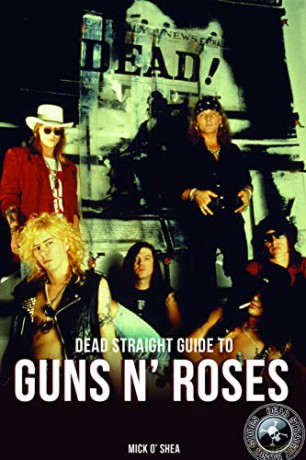 Dead Straight Guide to Guns N' Roses - Mick O'Shea [KSIĄŻKA]