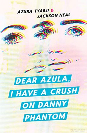 Dear Azula, I Have a Crush on Danny Phantom Button Poetry - Jackson Neal [KSIĄŻKA]