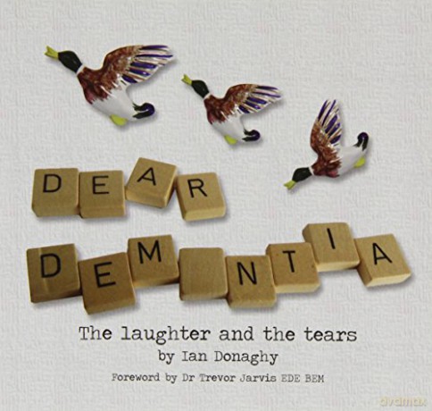 Dear Dementia: The Laughter and the Tears - Ian Donaghy [KSIĄŻKA]