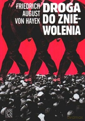 Droga Do Zniewolenia - Fridrich August Von Hayek [KSIĄŻKA]