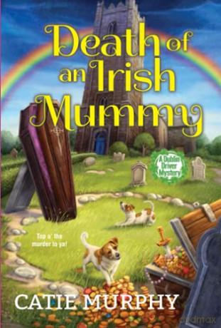 Death of an Irish Mummy The Dublin Driver Mysteries - Catie Murphy [KSIĄŻKA]