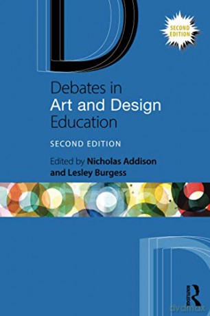 Debates in Art and Design Education Debates in Subject Teaching - Nicholas Addison [KSIĄŻKA]
