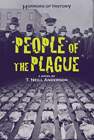 Horrors Of History: People Of The Plague: Philadelphia Flu Epidemic 1918 - T. Neill Anderson [KSIĄŻKA]