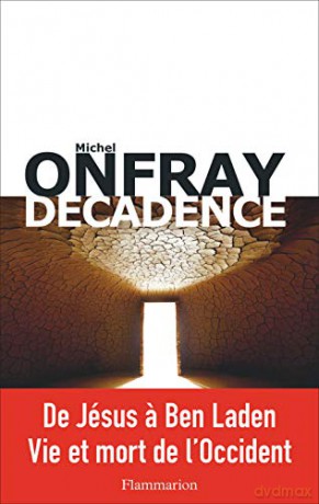Decadence: Vie et mort du judéo-christianisme - Michel Onfray [KSIĄŻKA]