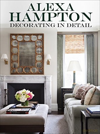 Decorating in Detail - Alexa Hampton [KSIĄŻKA]