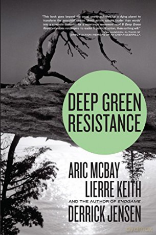 Deep Green Resistance: Strategy to Save the Planet - Lierre Keith, Derrick Jensen Aric McBay [KSIĄŻKA]